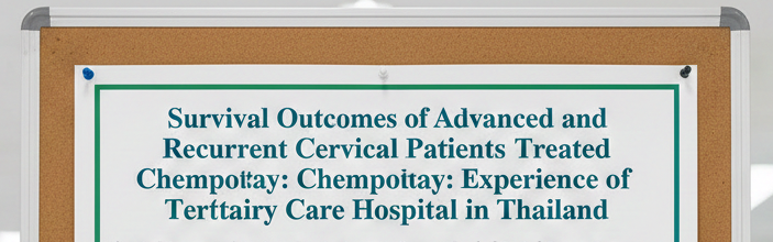 Survival Outcomes of Advanced and Recurrent CervicalCancer Patients Treated with Chemotherapy: Experience ofNorthern Tertiary Care Hospital in Thailand